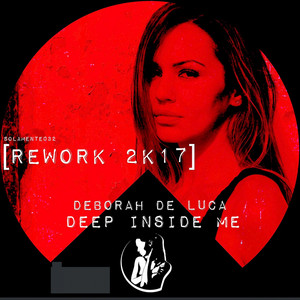 Deep Inside Me - Rework 2k17 by Deborah de Luca