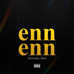 enn enn by Akoredey Bam