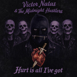 Hurt is all I've got by Victor Natas & The Midnight Hustlers