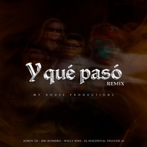 Y Qué Pasó - Remix by JORDY DI, Willy Rmx, Peluche 28, Jean Reyes, Bri Romero