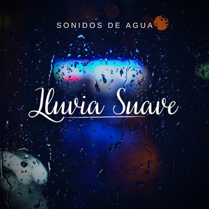 Sonidos de Agua: Lluvia Suave album