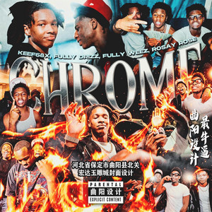 CHROME by Keef68x, Fullyweez, Rosay Rose, Fullydrizz