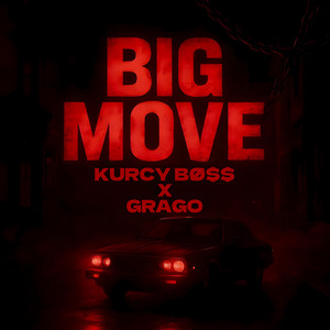 BIG MOVE by KURC¥ BØ$$, Grago
