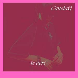 Te Vere by Canela G
