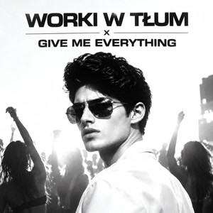 Worki W Tłum x Give Me Everything by Infound
