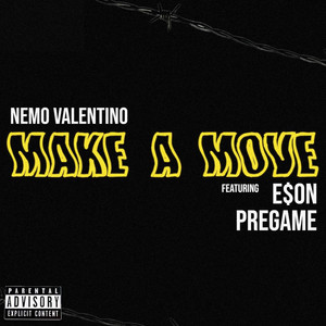 Make a Move by Nemo Valentino, E$ON, PreGame