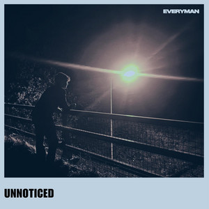 Unnoticed by Everyman