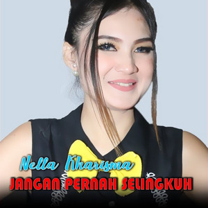 Nella Kharisma - Jangan Pernah Selingkuh