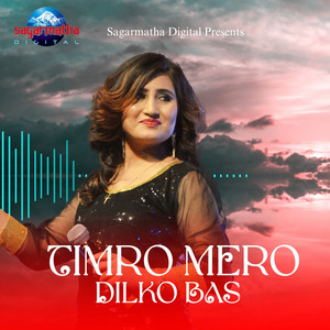 Timro Mero Dilko Bas