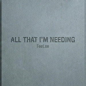 All That I'm Needing