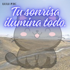 Tu sonrisa ilumina todo by Adrian Volt