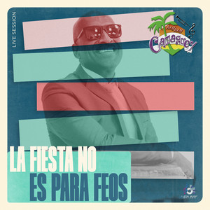 La Fiesta No Es Para Feos (Live Session 4)