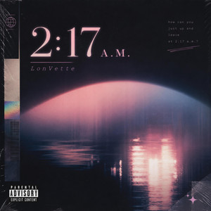 2:17 A.M. by LonVette