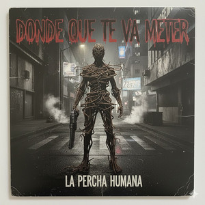 Donde Que Te Va Meter by La Percha Humana rd, maylon Provoca