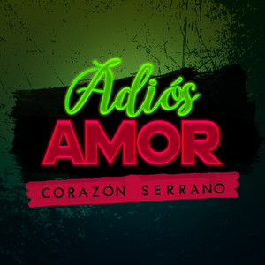 Corazón Serrano - Adiós Amor