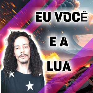 Eu Você e a Lua