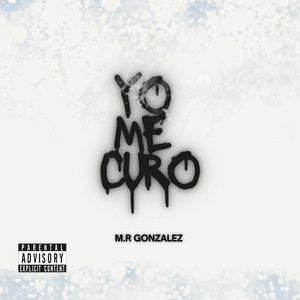 Yo Me Curo by M.R Gonzalez