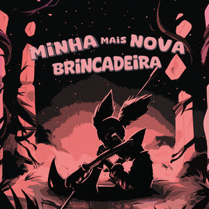 Minha Mais Nova Brincadeira by Mistery