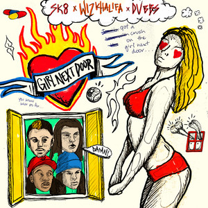 Girl Next Door (feat. Wiz Khalifa, DVBBS) by SK8, Wiz Khalifa, DVBBS
