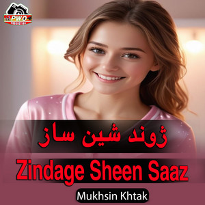 Mukhsin Khtak - Zindage Sheen Saaz