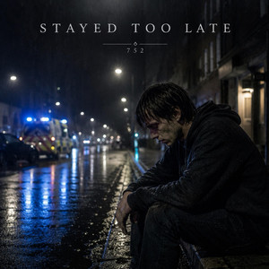 Stayed too late by SevenFiftyTwo