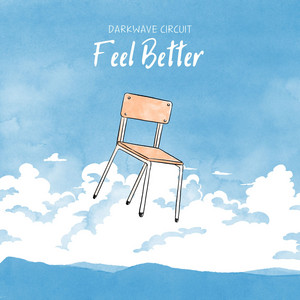 Feel Better by DARKWAVE CIRCUIT
