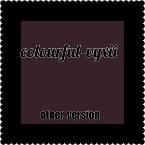 The Unveiled Face Vol.1 - Take 2 by colourful-vyxii