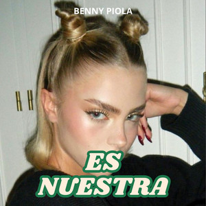 Es nuestra by BENNY PIOLA