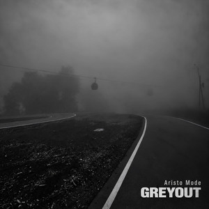 GREYOUT by Aristo Mode