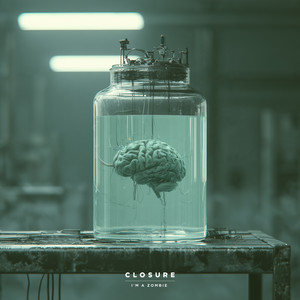 I’m a Zombie by Closure
