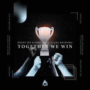 Together We Win by Ronny Sky, Pihn 588, Clara Kharisma