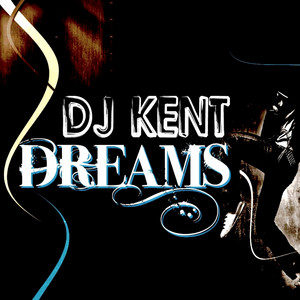 Dreams by DJ Kent cover art