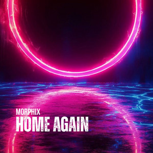 Home Again - Radio Edit by Morphix
