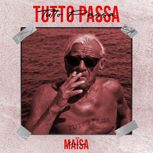 TUTTO PASSA by Maïsa
