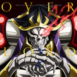 OVERLORD」10th Anniversary ULTIMATE SOUND ALBUM