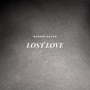 Lost Love by Boddhi Satva cover art