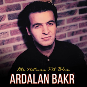 Ardalan Bakr - Etr Natwanm Pet Blem