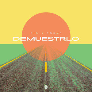 Demuestralo by Big x sound