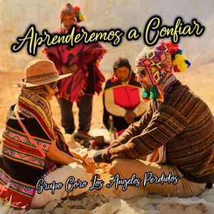 Aprenderemos a Confiar by Grupo Coro Los Angeles Perdidos