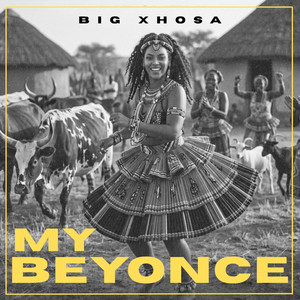 My Beyonce by Big Xhosa