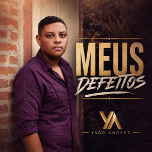 Meus Defeitos by Yago Andres