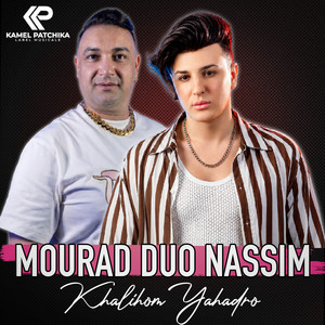 Khalihom Yahadro by Cheb Nassim, Cheikh Mourad