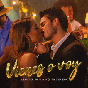 Vienes o Voy by Luisa Fernanda W, Pipe Bueno