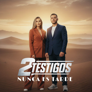 Nunca Es Tarde by 2 Testigos