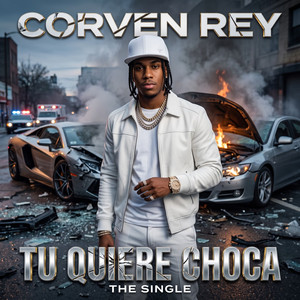 Tu quiere choca by Corven Rey