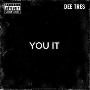 YOU IT by Dee Tres