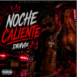 NOCHE CALIENTE by DRAVIX Jr
