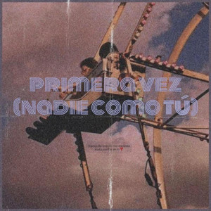 Primera vez (nadie como tú) by irui, Kōzu, Laan
