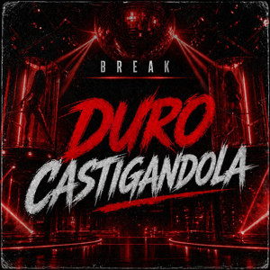 Duro Castigandola by Break ST.Clan