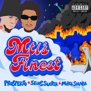 MTL's Finest by Prosperito, SeinsSucrer, Mike Shabb